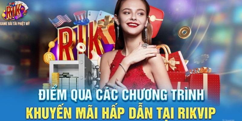 Những điểm nổi bật của khuyến mãi Rikvip