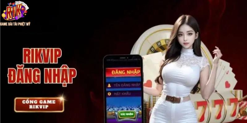 Hướng dẫn cách đăng nhập Rikvip chuẩn nhất