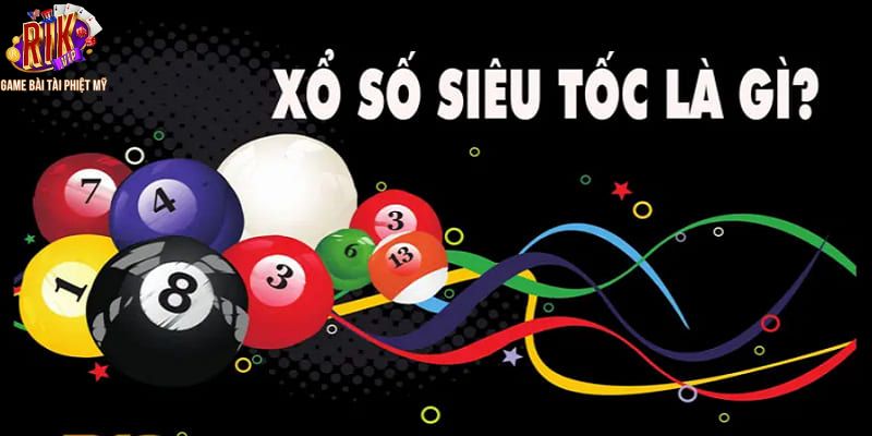 Sơ lược về xổ số siêu tốc